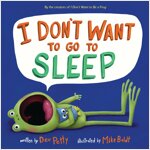 I Don't Want to Go to Sleep (Hardcover)