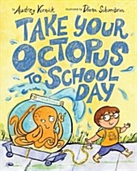 Take Your Octopus to School Day (Library Binding)