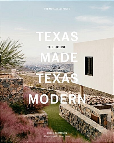 Texas Made/Texas Modern: The House and the Land (Hardcover)