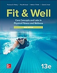 Looseleaf for Fit & Well: Core Concepts and Labs in Physical Fitness and Wellness - Brief Edition (Loose Leaf, 13)