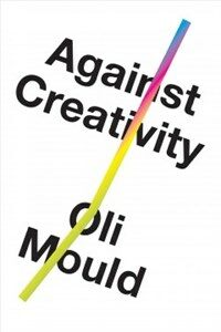 Against creativity