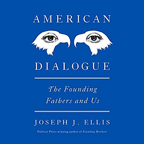 American Dialogue: The Founders and Us (Audio CD)