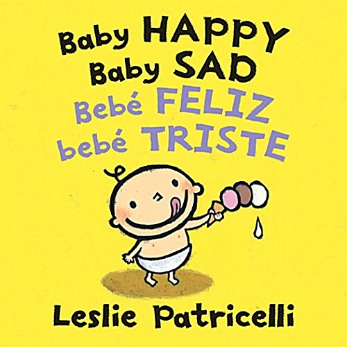 Baby Happy Baby Sad/Beb?Feliz Beb?Triste (Board Books)