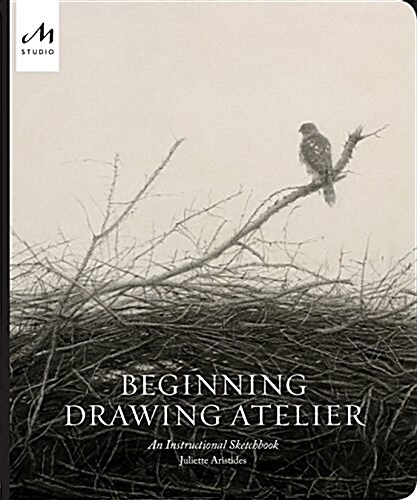 Beginning Drawing Atelier: An Instructional Sketchbook (Hardcover)