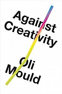 Against Creativity (Hardcover)