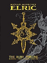 Michael Moorcocks Elric : The Ruby Throne Deluxe Edition (Hardcover)