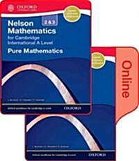 Nelson Pure Mathematics 2 and 3 for Cambridge International a Level: Print & Online Student Book Pack [With eBook] (Paperback)