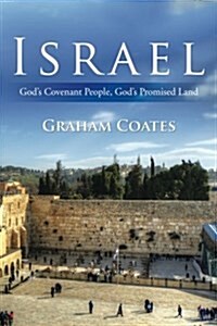 Israel: Gods Covenant People, Gods Promised Land (Paperback)