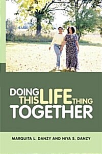 Doing This Life Thing Together (Paperback)