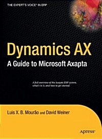 Dynamics Ax: A Guide to Microsoft Axapta (Paperback, Softcover Repri)