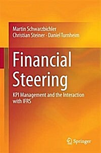 Financial Steering: Valuation, Kpi Management and the Interaction with Ifrs (Hardcover, 2018)