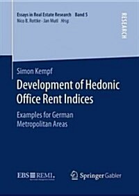 Development of Hedonic Ofﬁce Rent Indices: Examples for German Metropolitan Areas (Paperback, Softcover Repri)