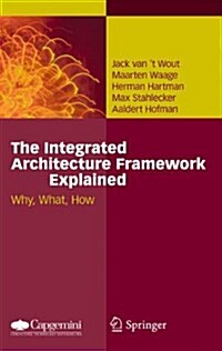 The Integrated Architecture Framework Explained: Why, What, How (Paperback, Softcover Repri)