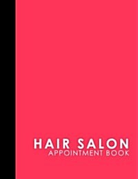 Hair Salon Appointment Book: 7 Columns Appointment Calendar, Appointment Schedule Book, Daily Appointment Schedule, Pink Cover (Paperback)