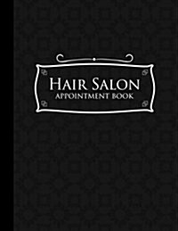 Hair Salon Appointment Book: 7 Columns Appointment Log, Appointment Scheduling Template, Hourly Appointment Book, Black Cover (Paperback)