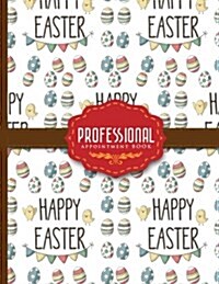 Professional Appointment Book: 2 Columns Appointment Note, At A Glance Appointment Book, Large Appointment Book, Cute Easter Egg Cover (Paperback)