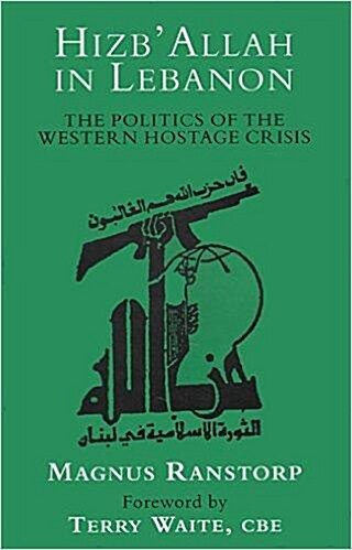 [중고] Hizb‘allah in Lebanon : The Politics of the Western Hostage Crisis (Hardcover)