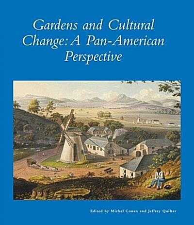 [중고] Gardens and Cultural Change: A Pan-American Perspective (Paperback)