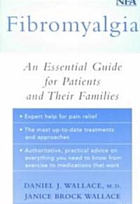 Fibromyalgia: An Essential Guide for Patients and Their Families (Paperback)