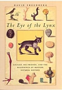 The Eye of the Lynx: Galileo, His Friends, and the Beginnings of Modern Natural History (Paperback, 2003)