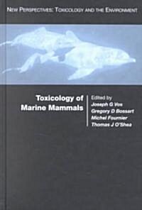 Toxicology of Marine Mammals (Hardcover)