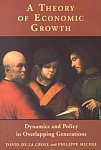 A Theory of Economic Growth : Dynamics and Policy in Overlapping Generations (Paperback)