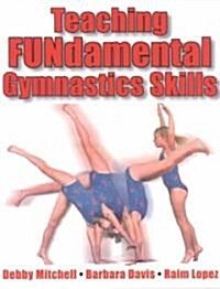 Teaching Fundamental Gymnastics Skills (Paperback)