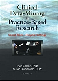 Clinical Data-Mining in Practice-Based Research (Paperback)
