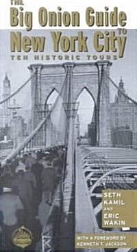 The Big Onion Guide to New York City: Ten Historic Tours (Paperback)