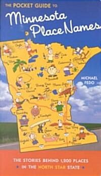 The Pocket Guide to Minnesota Place Names: The Stories Behind 1,200 Places in the North Star State (Paperback)