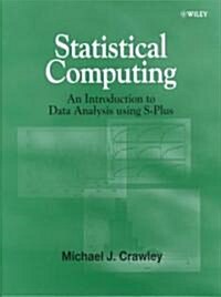 Statistical Computing: An Introduction to Data Analysis Using S-Plus (Hardcover)