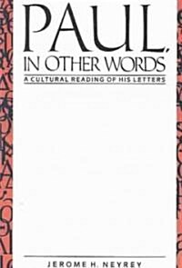 Paul, in Other Words: A Cultural Reading of His Letters (Paperback)