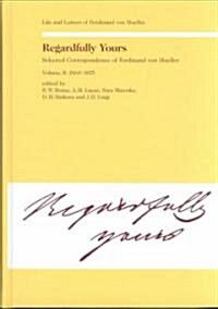 Regardfully Yours: Selected Correspondence of Ferdinand Von Mueller (Hardcover)