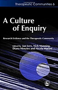 A Culture of Enquiry : Research Evidence and the Therapeutic Community (Paperback)