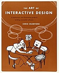 The Art of Interactive Design: A Euphonious and Illuminating Guide to Building Successful Software (Paperback)