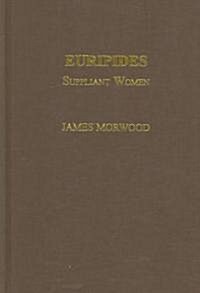 Euripides: Suppliant Women (Hardcover)