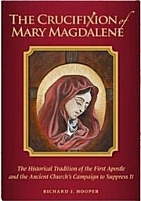 The Crucifixion of Mary Magdalene (Paperback, 1st)