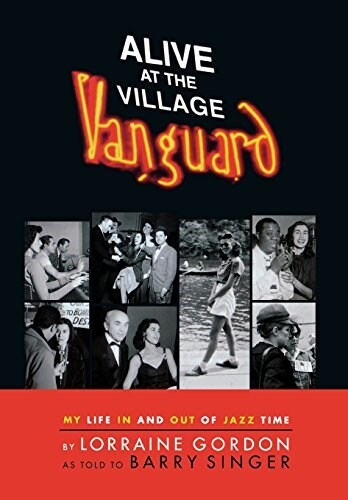 Alive at the Village Vanguard: My Life in and Out of Jazz Time (Hardcover)