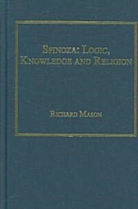 Spinoza: Logic, Knowledge and Religion (Hardcover)