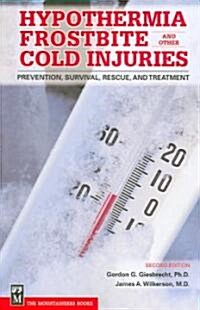 Hypothermia, Frostbite, and Other Cold Injuries: Prevention, Survival, Rescue, and Treatment (Paperback, 2)