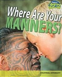 [중고] Where Are Your Manners?: Cultural Diversity (Library Binding)