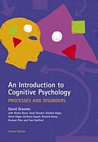 An Introduction to Cognitive Psychology: Processes and Disorders (Hardcover, 2nd)