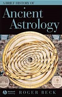 Brief History of Ancient Astrology (Paperback)