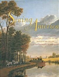 Seeing America: Painting and Sculpture from the Collection of the Memorial Art Gallery of the University of Rochester (Paperback)