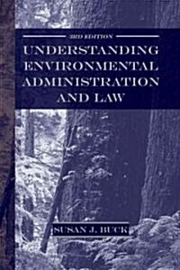Understanding Environmental Administration and Law, 3rd Edition (Paperback, 3, Third Edition)