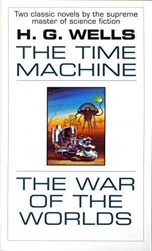 The Time Machine and the War of the Worlds: Two Novels in One Volume (Mass Market Paperback)