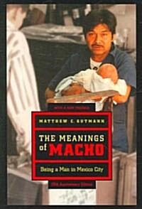 The Meanings of Macho: Being a Man in Mexico City Volume 3 (Paperback, 10, Anniversary)