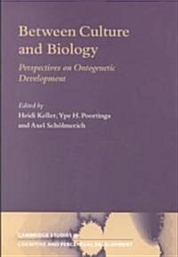 Between Culture and Biology : Perspectives on Ontogenetic Development (Paperback)