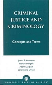 Criminal Justice and Criminology: Concepts and Terms (Paperback)
