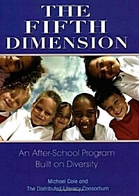 The Fifth Dimension: An After-School Program Built on Diversity (Hardcover)